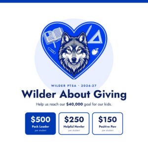 Wilder About Giving 2026-27: help us reach our $40,000 goal. Pack Leader $500, Helpful Howler $250, Positive Paw $150 per student.